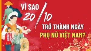 ÔN LẠI TRUYỀN THỐNG NGÀY 20/10 – TÔN VINH VẺ ĐẸP NGƯỜI PHỤ NỮ VIỆT NAM