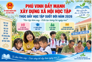 PHÚ VINH ĐẨY MẠNH XÂY DỰNG XÃ HỘI HỌC TẬP, THÚC ĐẨY HỌC TẬP SUỐT ĐỜI NĂM 2026
