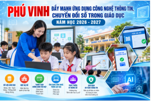 Phú Vinh đẩy mạnh ứng dụng công nghệ thông tin, chuyển đổi số trong giáo dục năm học 2026 - 2027