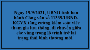 UBND tỉnh ban hành Công văn tăng cường kiểm soát việc tham gia lưu thông, di chuyển giữa các vùng trong lộ trình trở lại trạng thái bình thường mới
