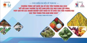 Mời Tham dự chương trình “KẾT NỐI GIAO THƯƠNG TẠI VIỆT NAM GIỮA CÁC NHÀ CUNG CẤP NÔNG, THỦY SẢN VỚI CÁC DOANH NGHIỆP XUẤT KHẨU VÀ TỔ CHỨC XÚC TIẾN THƯƠNG MẠI CÁC TỈNH THÀNH PHÍA NAM NĂM 2020”