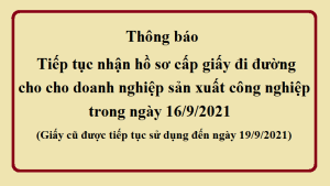 Sở Công Thương thông báo tiếp tục nhận hồ sơ cấp giấy đi đường cho cho doanh nghiệp sản xuất công nghiệp trong ngày 16/9/2021.