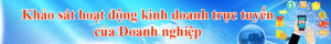 Sở Công Thương đã tạo biểu mẫu để thực hiện việc Khảo sát hoạt động kinh doanh trực tuyến của doanh nghiệp