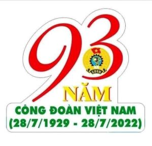 ĐỀ CƯƠNG TUYÊN TRUYỀN 93 NĂM NGÀY THÀNH LẬP CÔNG ĐOÀN VIỆT NAM (28/7/1929 - 28/7/2022).