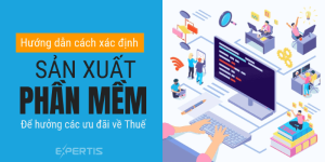 Cẩm nang | Hướng dẫn xác định hoạt động sản xuất phần mềm để được hưởng ưu đãi thuế TNDN