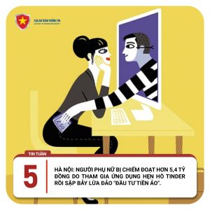 HÀ NỘI: NGƯỜI PHỤ NỮ BỊ CHIẾM ĐOẠT HƠN 5,4 TỶ ĐỒNG DO THAM GIA ỨNG DỤNG HẸN HÒ TINDER RỒI SẬP BẪY LỪA ĐẢO "ĐẦU TƯ TIỀN ẢO".