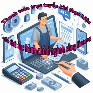 Sở Công Thương đã tuyên truyền thanh toán trực tuyến khi thực hiện các thủ tục hành chính ngành công thương