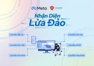Cục An toàn Thông tin (Bộ Thông tin và Truyền Thông) phối hợp cùng Tập đoàn Meta phát động chiến dịch “Nhận diện Lừa đảo” lần đầu tiên được tổ chức tại Việt Nam trong năm 2024
