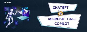 So sánh ChatGPT và Microsoft 365 Copilot | Công cụ AI nào dành riêng cho bạn?