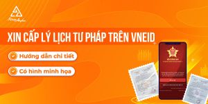 Hướng dẫn làm lý lịch tư pháp online trên ứng dụng VNeID