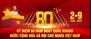 Kỷ niệm 80 năm Ngày Quốc khánh Nước Cộng hoà Xã hội chủ nghĩa Việt Nam (02/9/1945 - 02/9/2025)