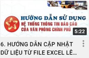 6. HƯỚNG DẪN CẬP NHẬT DỮ LIỆU TỪ FILE EXCEL LÊN HỆ THỐNG THÔNG TIN BÁO CÁO CỦA VĂN PHÒNG CHÍNH PHỦ