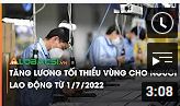 Đã Có Nghị Định 38_2022_NĐ-CP Tăng Lương Tối Thiểu Vùng Từ 01_7_2022