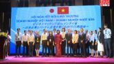 KẾT NỐI DOANH NGHIỆP VIỆT NAM - NHẬT BẢN p1