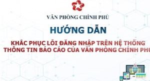 Khắc phục lỗi đăng nhập trên hệ thống thông tin báo cáo của Văn phòng Chính phủ