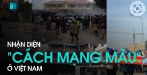 Nhận diện cách mạng màu- Việt Nam có phải là mục tiêu bị tấn công p1