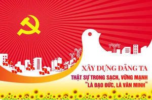 Đảng ta là đạo đức, là văn minh” - Giá trị trường tồn trong sự nghiệp xây dựng và phát triển đất nước