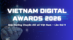 Giải thưởng Chuyển đổi số Việt Nam – Vietnam Digital Awards...