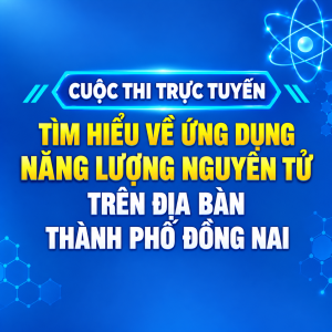 Cuộc thi trực tuyến "Tìm hiểu về ứng dụng năng lượng nguyên...