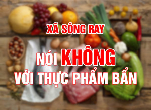 UBND XÃ SÔNG RAY TĂNG CƯỜNG KIỂM TRA, ĐẢM BẢO AN TOÀN THỰC PHẨM 4 THÁNG CUỐI NĂM 2025