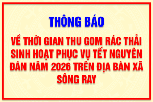 THÔNG BÁO Về thời gian thu gom rác thải sinh hoạt phục vụ Tết Nguyên đán năm 2026 trên địa bàn xã Sông Ray