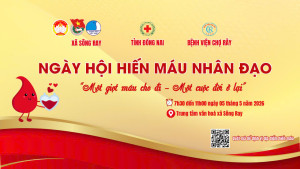 5/5/2026 - CHUNG TAY HIẾN MÁU TÌNH NGUYỆN - LAN TỎA NGHĨA CỬ CAO ĐẸP TẠI SÔNG RAY