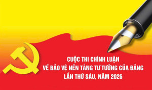 PHÁT ĐỘNG THAM GIA CUỘC THI CHÍNH LUẬN BẢO VỆ NỀN TẢNG TƯ TƯỞNG CỦA ĐẢNG NĂM 2026