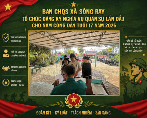 BAN CHQS XÃ SÔNG RAY TỔ CHỨC ĐĂNG KÝ NGHĨA VỤ QUÂN SỰ LẦN ĐẦU CHO NAM CÔNG DÂN TUỔI 17 NĂM 2026