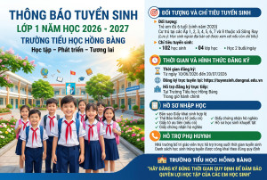 [THÔNG BÁO] TRƯỜNG TIỂU HỌC HỒNG BÀNG TUYỂN SINH LỚP 1 NĂM HỌC 2026 - 2027