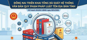 ĐỒNG NAI TRIỂN KHAI TỔNG RÀ SOÁT HỆ THỐNG VĂN BẢN QUY PHẠM PHÁP LUẬT TRÊN ĐỊA BÀN THÀNH PHỐ