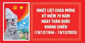 Toàn quốc kháng chiến 19/12/1946 - Ngọn lửa yêu nước soi đường cho hôm nay và mai sau