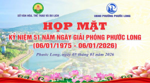 HỌP MẶT KỶ NIỆM 51 NĂM NGÀY GIẢI PHÓNG PHƯỚC LONG (06/01/1975 – 06/01/2026)