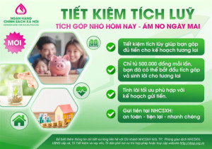 GỬI TIẾT KIỆM TẠI NGÂN HÀNG CHÍNH SÁCH XÃ HỘI-  HÀNH ĐỘNG MANG Ý NGHĨA NHÂN VĂN  “ CHUNG TAY GIẢM NGHÈO”