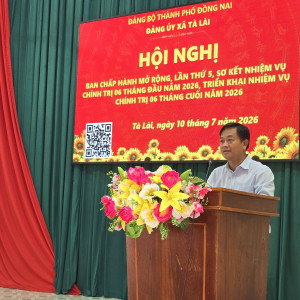 Đảng ủy xã Tà Lài tỏ chức Hội nghị Ban Chấp hành Đảng bộ xã lần thứ 5 (mở rộng),sơ kết kết quả thực hiện nhiệm vụ 6 tháng đầu năm và triển khai phương hướng, nhiệm vụ trọng tâm 6 tháng cuối năm 2026.