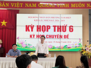HĐND phường Tam Hiệp tiến hành Kỳ họp thứ 6 (kỳ họp chuyên đề) của HĐND phường khoá II nhiệm kỳ 2026-2031