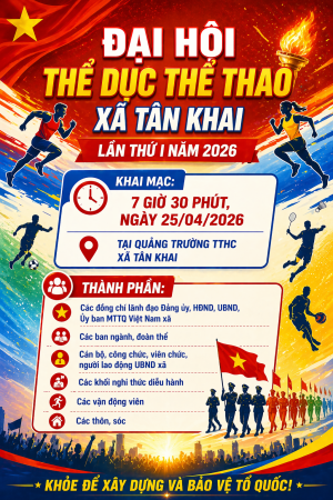 ĐẠI HỘI THỂ DỤC THỂ THAO XÃ TÂN KHAI LẦN THỨ I NĂM 2026 SẼ KHAI MẠC VÀO LÚC 7 GIỜ 30 PHÚT, NGÀY 25/04/2026.