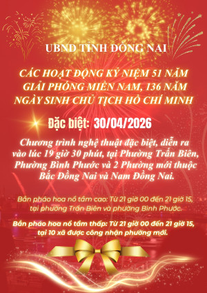 ĐỒNG NAI SẼ TỔ CHỨC CHƯƠNG TRÌNH NGHỆ THUẬT ĐẶC BIỆT VÀ BẮN PHÁO HOA CHÀO MỪNG KỶ NIỆM 51 NĂM GIẢI PHÓNG MIỀN NAM, 136 NĂM NGÀY SINH CHỦ TỊCH HỒ CHÍ MINH