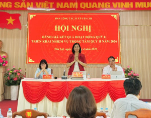Ban Công tác 35 xã Tân Lợi tổ chức hội nghị đánh giá kết quả Quý I, triển khai nhiệm vụ Quý II năm 2026