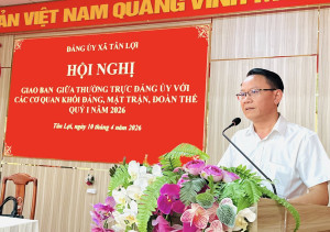 Đảng ủy xã Tân Lợi giao ban Khối Đảng, MTTQ và các đoàn thể quý I năm 2026