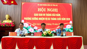 UBND XÃ TÂN LỢI TỔ CHỨC HỘI NGHỊ GIAO BAN 09 THÁNG ĐẦU NĂM, TRIỂN KHAI NHIỆM VỤ 03 THÁNG CUỐI NĂM 2026