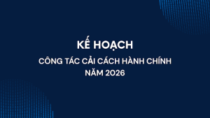 ỦY BAN NHÂN DÂN XÃ TÂN PHÚ BAN HÀNH KẾ HOẠCH CẢI CÁCH HÀNH CHÍNH NĂM 2026