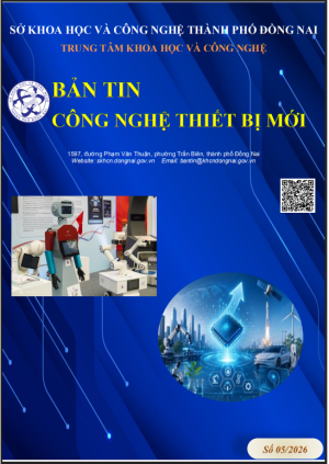 Bản tin Công nghệ Thiết bị mới số 5/2026 của Trung tâm Khoa học và Công nghệ thành phố Đồng Nai