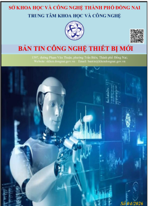 Bản tin Công nghệ Thiết bị mới số 4/2026 của Trung tâm Khoa học và Công nghệ thành phố Đồng Nai