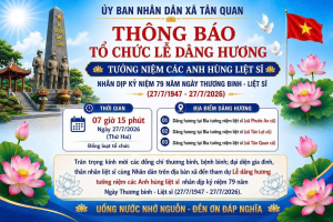 UBND xã Tân Quan thông báo thời gian, địa điểm tổ chức Lễ dâng hương nhân dịp kỷ niệm 79 năm ngày Thương binh liệt sĩ (27/7/1947-27/7/2026)