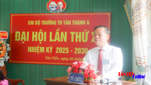TÂN TIẾN: ĐẠI HỘI CHI BỘ TRƯỜNG TIỂU HỌC TÂN THÀNH A LẦN THỨ XII, NHIỆM KỲ 2025–2030 THÀNH CÔNG TỐT ĐẸP
