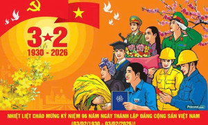Chào mừng kỷ niệm 96 năm Ngày thành lập Đảng Cộng sản Việt Nam (03/02/1930 - 03/02/2026)