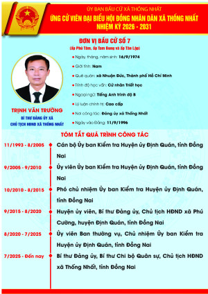 TIỂU SỬ TÓM TẮT CỦA NGƯỜI ỨNG CỬ ĐẠI BIỂU HỘI ĐỒNG NHÂN DÂN XÃ THỐNG NHẤT, NHIỆM KỲ 2026-2031 ĐƠN VỊ BẦU CỬ SỐ 7