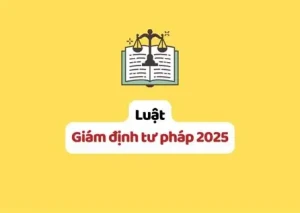 Hỏi- đáp Luật Giám định tư pháp năm 2025