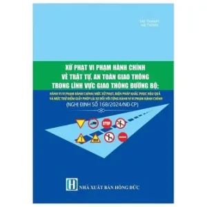Hỏi- đáp quy định xử phạt vi phạm hành chính trong hoạt động đường bộ, an toàn giao thông trong lĩnh vực giao thông đường bộ