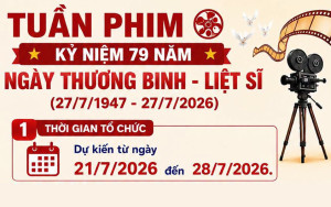 TUẦN PHIM KỶ NIỆM 79 NĂM NGÀY THƯƠNG BINH - LIỆT SĨ (27/7/1947 - 27/7/2026)- LAN TỎA TRUYỀN THỐNG YÊU NƯỚC, TRI ÂN CÁC THẾ HỆ ĐI TRƯỚC